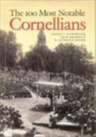The 100 Most Notable Cornellians 0801439582 Book Cover