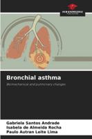 Bronchial asthma: Biomechanical and pulmonary changes 6208784301 Book Cover