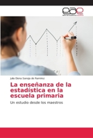 La enseñanza de la estadística en la escuela primaria: Un estudio desde los maestros 6202163712 Book Cover