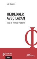 Heidegger avec Lacan: Face au monde moderne (Ouverture Philosophique) (French Edition) 2140347137 Book Cover