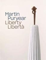 Martin Puryear: Liberty / Libertà 1941366244 Book Cover