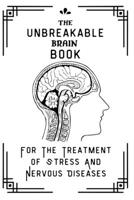 The Unbreakable Book For The Treatment Of Stress And Nervous Diseases: A Book For Stress Management B0BCSBGLV7 Book Cover
