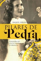 Pilares de Pedra: Goiandira do Couto, Família e Formação (Portuguese Edition) 6587090869 Book Cover