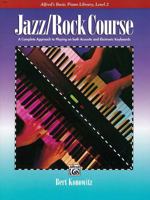 Alfred's Basic Jazz/Rock Course Lesson Book: A Complete Approach to Playing on Both Acoustic and Electronic Keyboards 0739010832 Book Cover