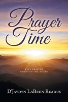 Prayer Time: Keep Praying Through the Storm 1728377382 Book Cover