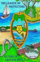 The League of Protectors: Return of Captain Wylly 1534931481 Book Cover