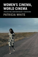Women’s Cinema, World Cinema: Projecting Contemporary Feminisms 0822358050 Book Cover