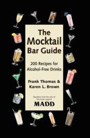 The Mocktail Bar Guide: 200 Recipes for Safe and Sober Parties 0743223454 Book Cover