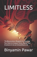 LIMITLESS: The Neuroscience Blueprint for Rewiring Your Brain to Conquer Stress, Master Your Emotions & Live an Extraordinary Life (Build Your Aura) B0H7XT1SCQ Book Cover