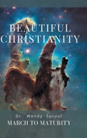 March to Maturity: Beautiful Christianity 1646705661 Book Cover