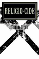 Religio-cide: A Primer on Deconstructing the Current Religious Structure for the Sake of True Relationship 1456350706 Book Cover