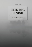 The Big Finish: Boom Baby Boom 1801934932 Book Cover