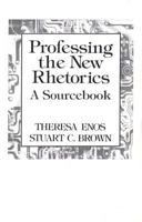 Professing the New Rhetorics: A Sourcebook 0130143170 Book Cover