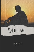 WHO I AM 6214706309 Book Cover