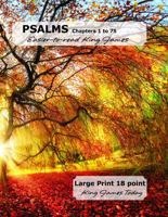 PSALMS Chapters 1 to 75 Easier-to-read King James: LARGE PRINT — 18 point, King James Today™ 1639420126 Book Cover