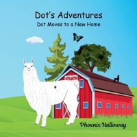 Dot's Adventures: Dot Moves to a New Home 0997595728 Book Cover
