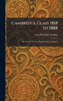 Cambridge Glass 1818 1888 1025529006 Book Cover