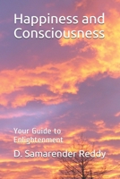 Happiness and Consciousness: Your Guide to Enlightenment B08CPB7QSG Book Cover