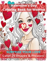 Valentine's Day Coloring Book for Women: Simple 25 Images and Love Phrases to Color and Express Your Love B0CSNRJXCL Book Cover