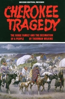 Cherokee Tragedy: The Ridge Family and the Decimation of a People (Civilization of the American Indian Series) 0806121882 Book Cover