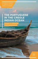 The Portuguese in the Creole Indian Ocean: Essays in Historical Cosmopolitanism 1137563664 Book Cover