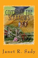 Consider the Sparrows 1548960543 Book Cover