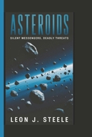 ASTEROIDS: Silent messengers, deadly threats B0DY78N9H2 Book Cover