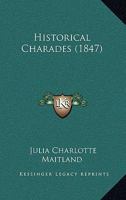 Historical Charades 0469629592 Book Cover