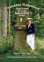 Grandma Gatewood - Trail Tales: A is for Appalachian Trail 1945091975 Book Cover