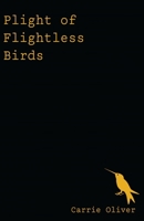 Plight of Flightless Birds B08P3RSWJD Book Cover