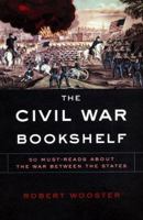 The Civil War Bookshelf: 50 Must-Read Books about the War Between the States 0806521880 Book Cover