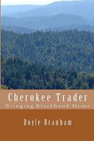 Cherokee Trader: Bringing Blackhawk Home 1442101741 Book Cover