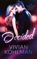 Decided: The Georgetown Academy Book 2 B0FDQN4PW2 Book Cover