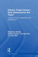 China's Trade Unions - How Autonomous Are They? (China Policy Series) 0415624991 Book Cover