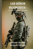LES HÉROS SILENCIEUX : RECONNAISSANCE DE LEUR SERVICE (French Edition) B0DQWLNGKG Book Cover