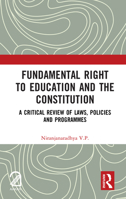 Fundamental Right to Education and The Constitution: A Critical Review of Laws, Policies and Programmes 1041247583 Book Cover