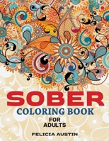 Sober Coloring Book For Adults: Sobriety Coloring Book For Adults in Recovery. B08KT9Z2XJ Book Cover