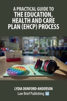 A Practical Guide to the Education, Health and Care Plan (EHCP) Process 1918241139 Book Cover