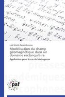 Moda(c)Lisation Du Champ Ga(c)Omagna(c)Tique Dans Un Domaine Rectangulaire 3841622747 Book Cover