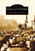 Chicago's Parks: A Photographic History 0738507164 Book Cover