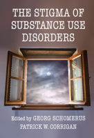 The Stigma of Substance Use Disorders 1108947662 Book Cover