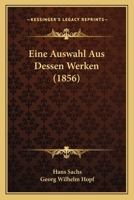 Eine Auswahl Aus Dessen Werken (1856) 1160085862 Book Cover
