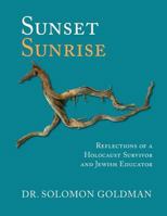 Sunset, Sunrise: Reflections of a Holocaust Survivor and Jewish Educator 1541037251 Book Cover