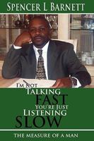 I'm Not Talking Fast, You're Just Listening Slow 0615325068 Book Cover