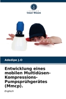 Entwicklung eines mobilen Multidüsen-Kompressions-Pumpsprühgerätes (Mmcp).: Englisch 6203505021 Book Cover