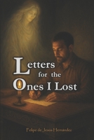 Letters for the Ones I Lost B0F8W63WLG Book Cover