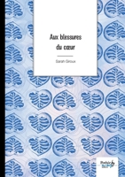 Aux blessures du coeur 2383514217 Book Cover