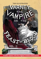 The Illustrated Varney the Vampire; or, The Feast of Blood — In Two Volumes — Volume II: A Romance of Exciting Interest — Original Title: Varney the Vampyre 1635916720 Book Cover