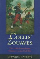 Collis' Zouaves: The 114th Pennsylvania Volunteers in the Civil War 0807121991 Book Cover