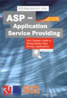 Asp - Application Service Providing: The Ultimate Guide to Hiring Rather than Buying Applications (HOTT Guide) 3528031484 Book Cover